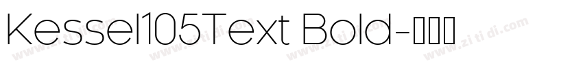 Kessel105Text Bold字体转换